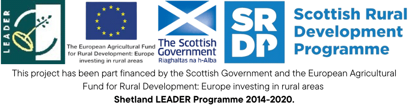 This project has been part financed by the Scottish Government and the European Agricultural Fund for Rural Development: Europe investing in rural areas Shetland LEADER Programme 2014-2020.